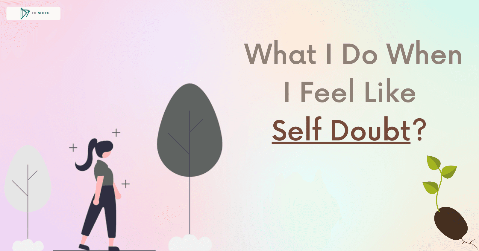 What I Do When I Feel Self Doubt? 🌱🌈